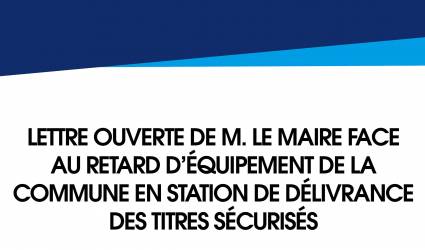 Lettre ouverte de M. le Maire face au retard d'équipement de la commune en station de délivrance des titres sécurisés