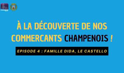 À la découverte de nos commerçants Champenois ! Ep4 : Famille Dida, Le Castello