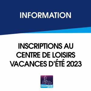 INSCRIPTION AU CENTRE DE LOISIRS JUILLET - AOÛT 2023 