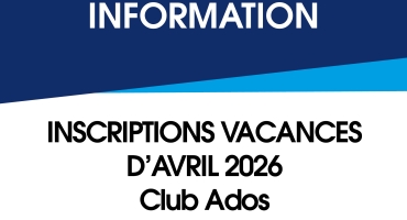 Inscriptons vacances avril 2026 - Club Ados