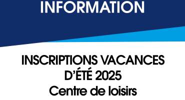 Inscription vacances d'été 2025 - Centre de Loisirs