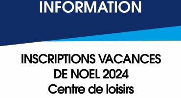 Inscriptions aux vacances Noël 2024 - Centre de Loisirs