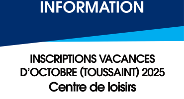 Inscription vacances d'octobre (Toussaint) 2025 - Centre de Loisirs